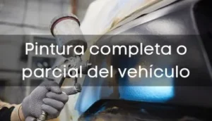 Pintura completa o parcial del vehículo